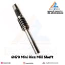 6N70 Mini Rice Mill Shaft ORIGINAL I IROZEN
